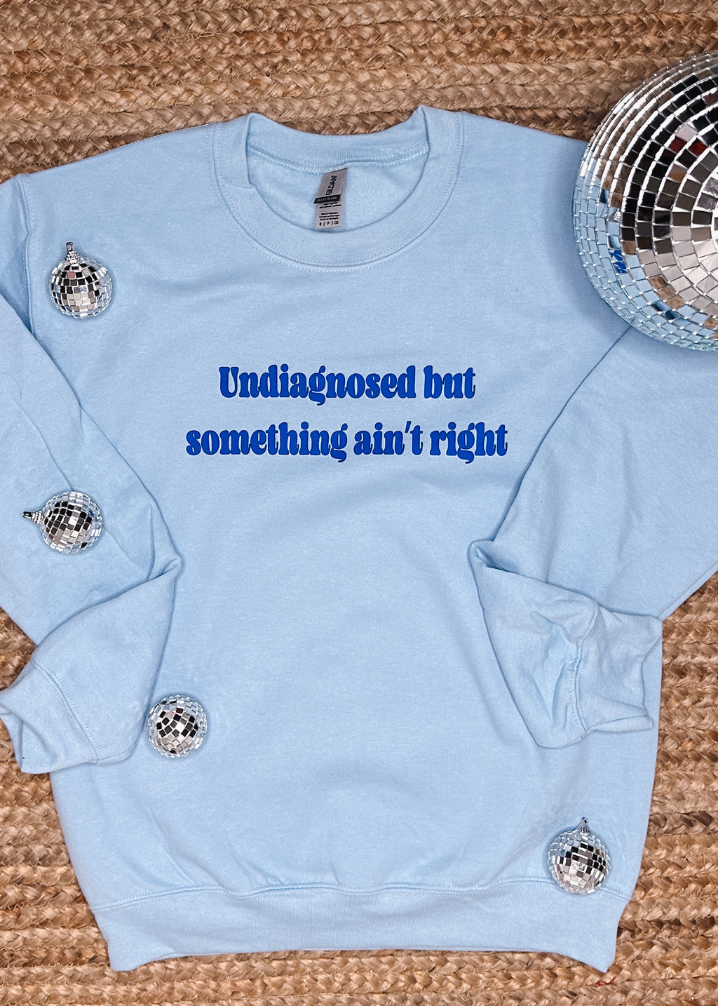 Undiagnosed But Something Ain't Right Sweatshirt (S-2XL)