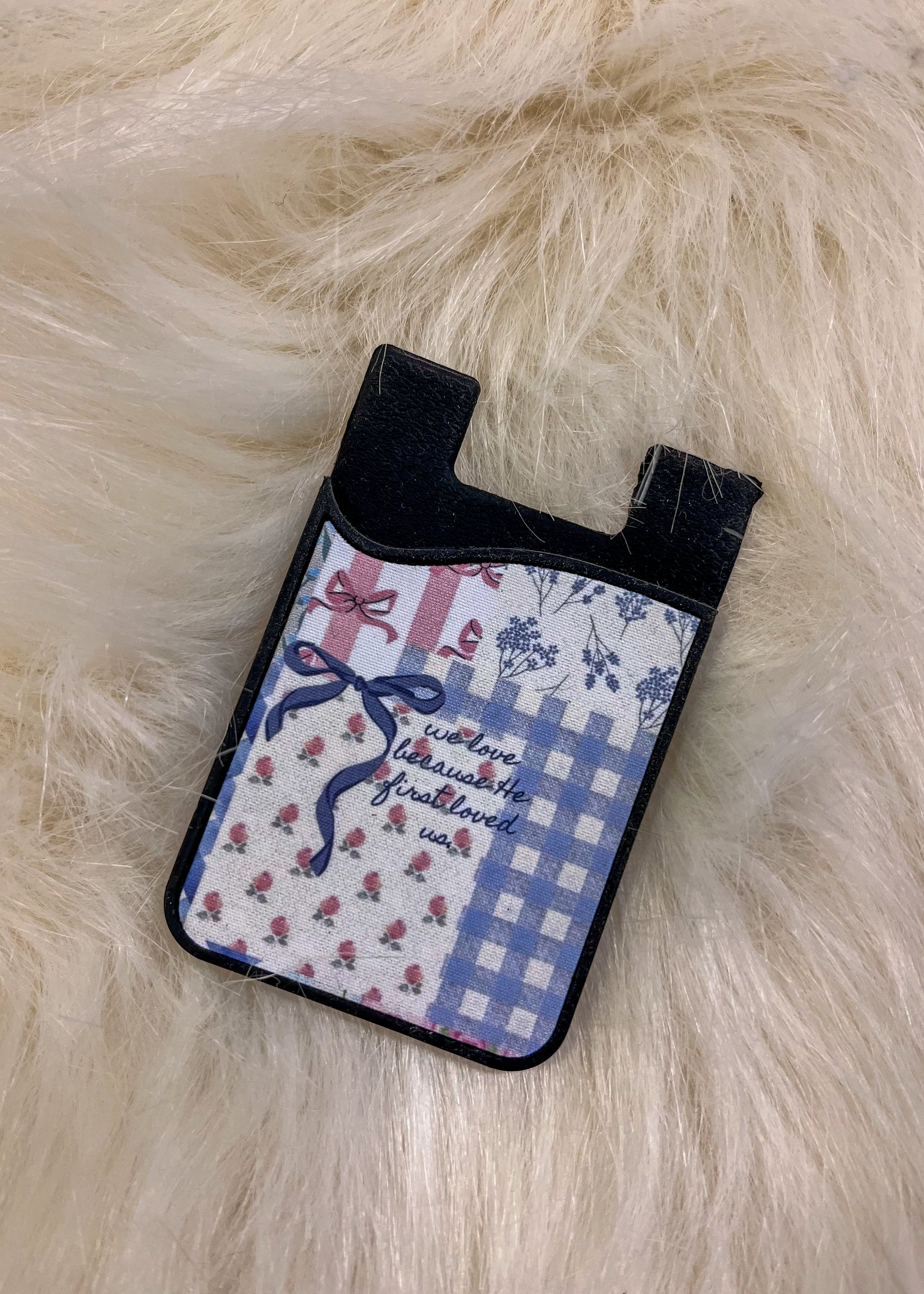 We Love Because He First Loved Us Phone Wallet