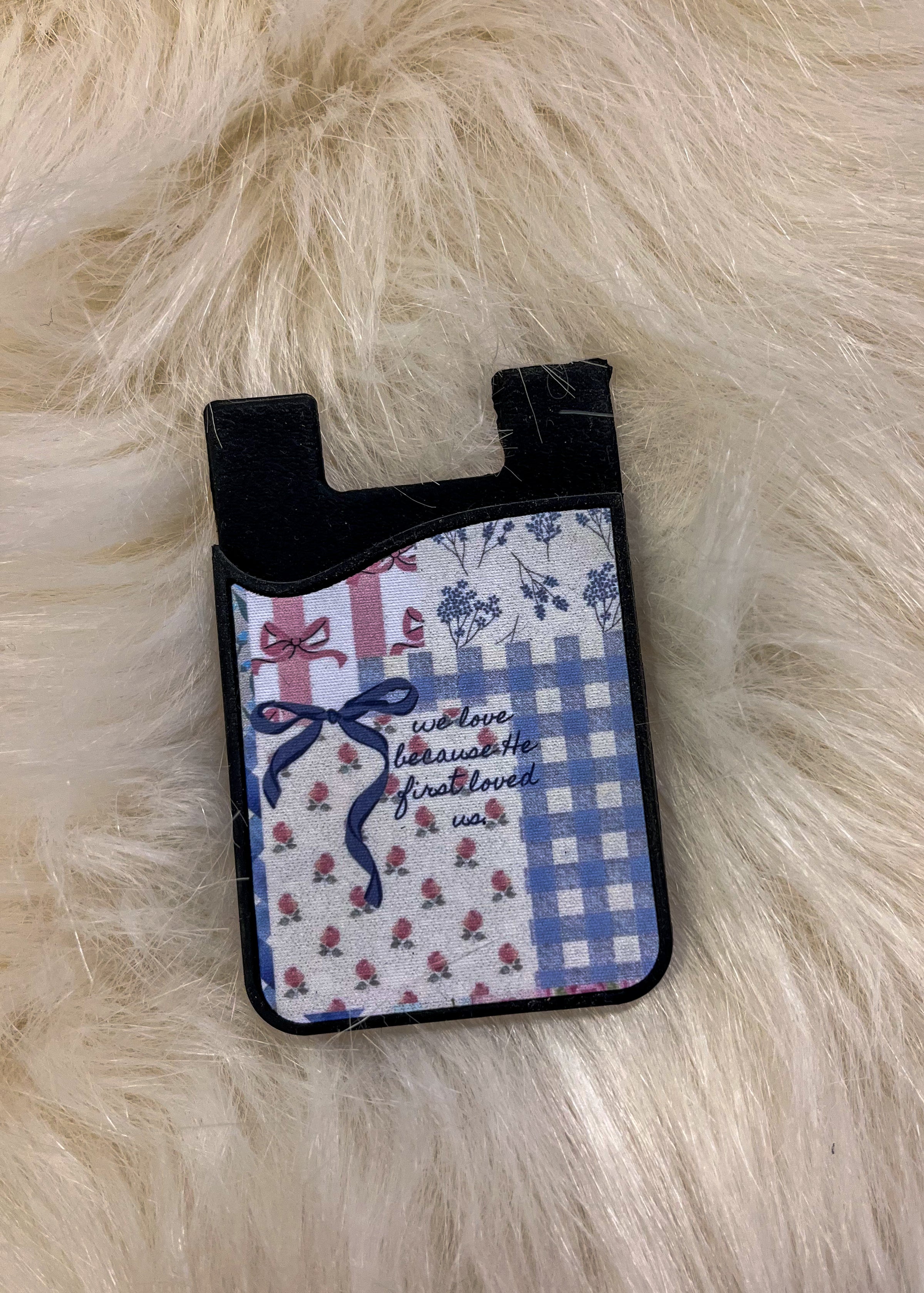 We Love Because He First Loved Us Phone Wallet
