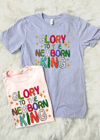 Glory To The Newborn King Graphic Tee (XS-3XL)