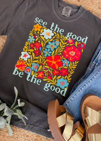 See The Good Be The Good Graphic Tee (S-2XL)