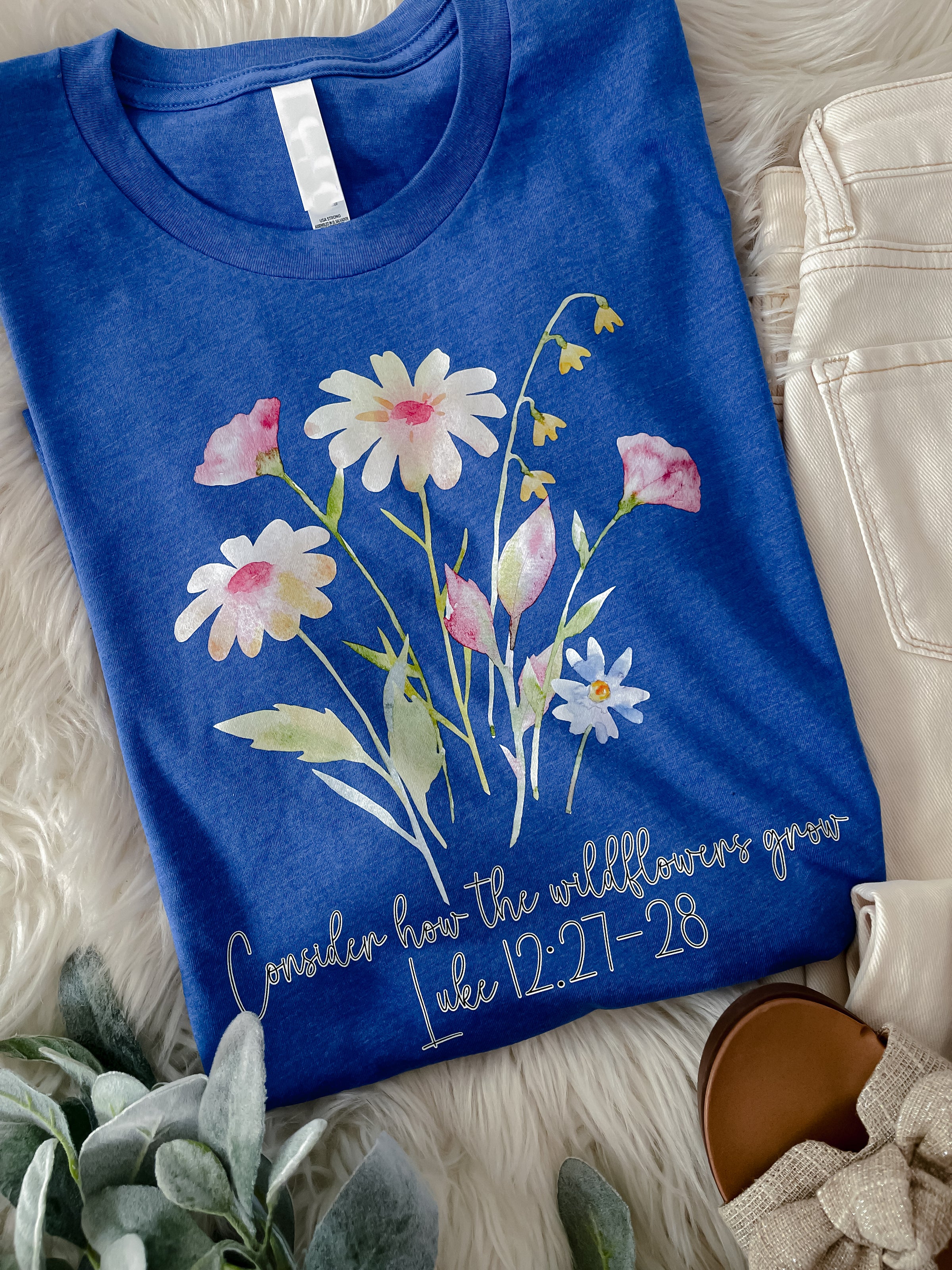 Consider How The Wildflowers Grow Luke 12:27-28 Graphic Tee (S-2XL)