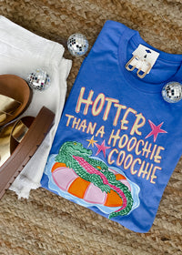Hotter Than A Hoochie Coochie Graphic Tee (S-2XL)
