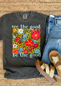 See The Good Be The Good Graphic Tee (S-2XL)