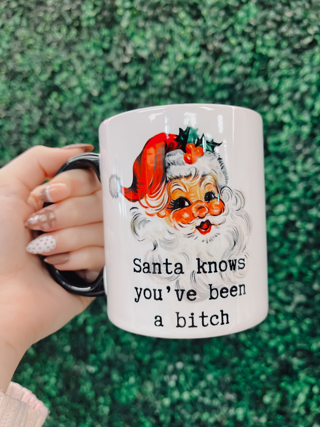 Santa Knows You've Been A Bitch Mug