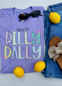 Born To Dilly Dally Graphic Tee (S-2XL)