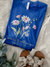Consider How The Wildflowers Grow Luke 12:27-28 Graphic Tee (S-2XL)