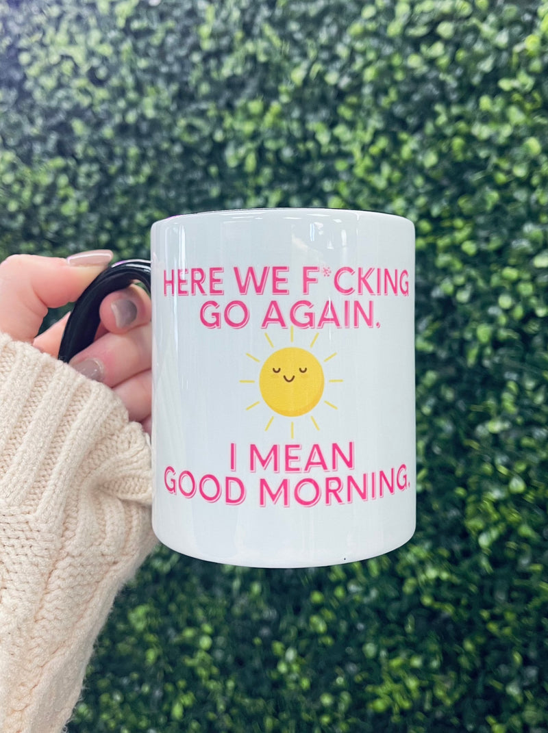 Here We F*cking Go Again Mug