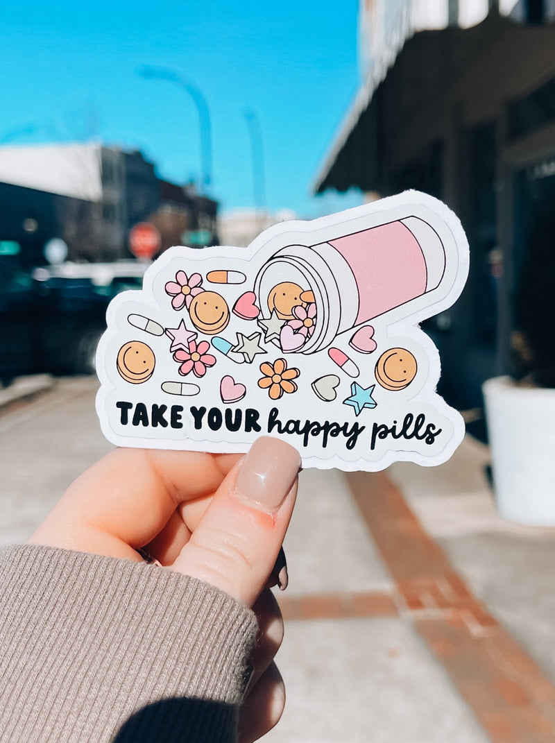 Take Your Happy Pills Sticker