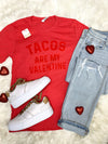 Tacos Are My Valentine Tee (S-XL)