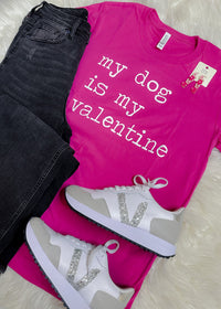 My Dog Is My Valentine Tee (S-2XL)