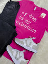 My Dog Is My Valentine Tee (S-2XL)