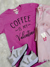 Coffee Is My Valentine Tee (S-XL)