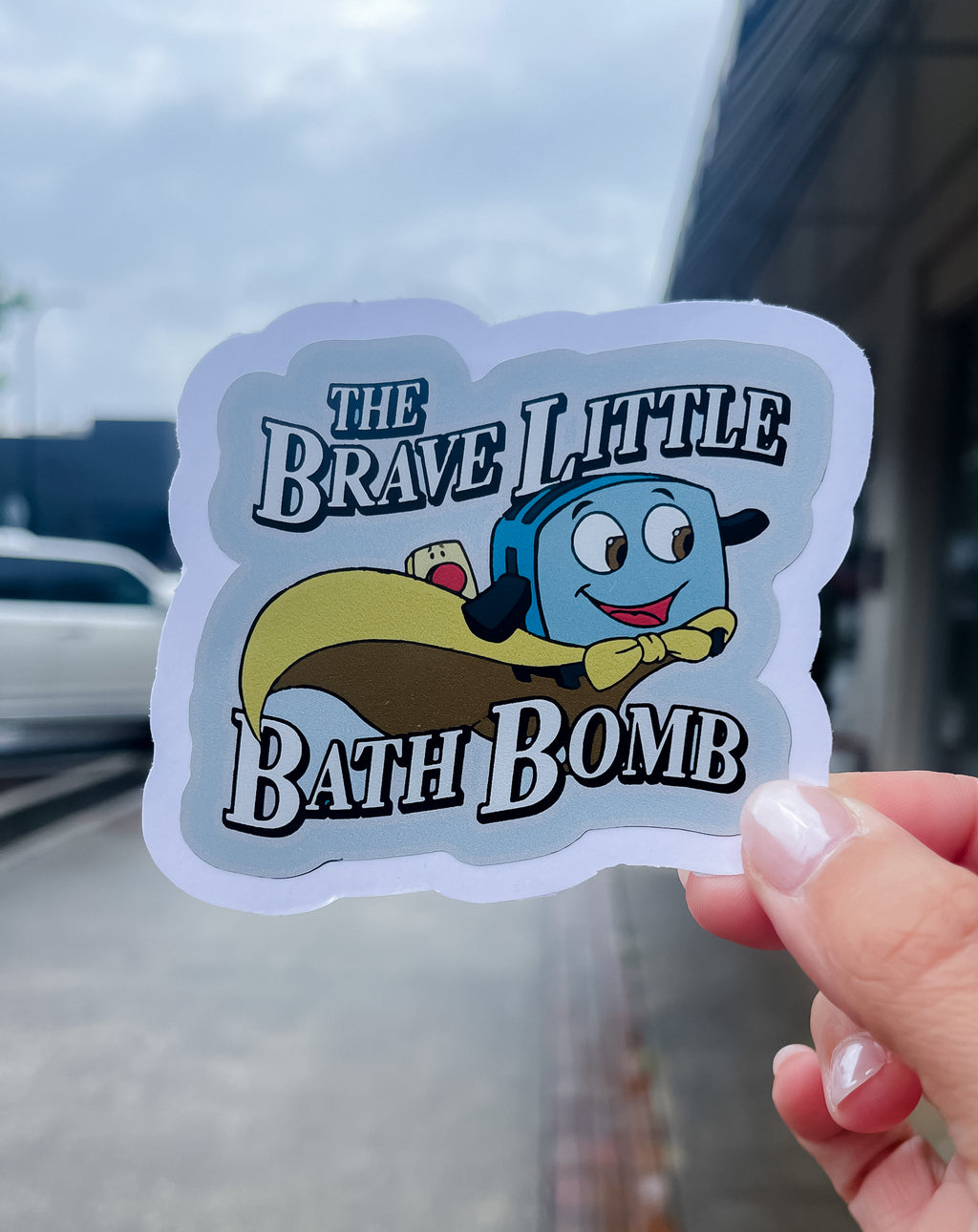 The Brave Little Bath Bomb Sticker
