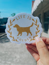 Life Is Golden Sticker