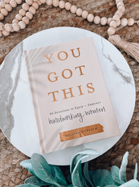 You Got This: 90 Devotions to Empower Hardworking Women