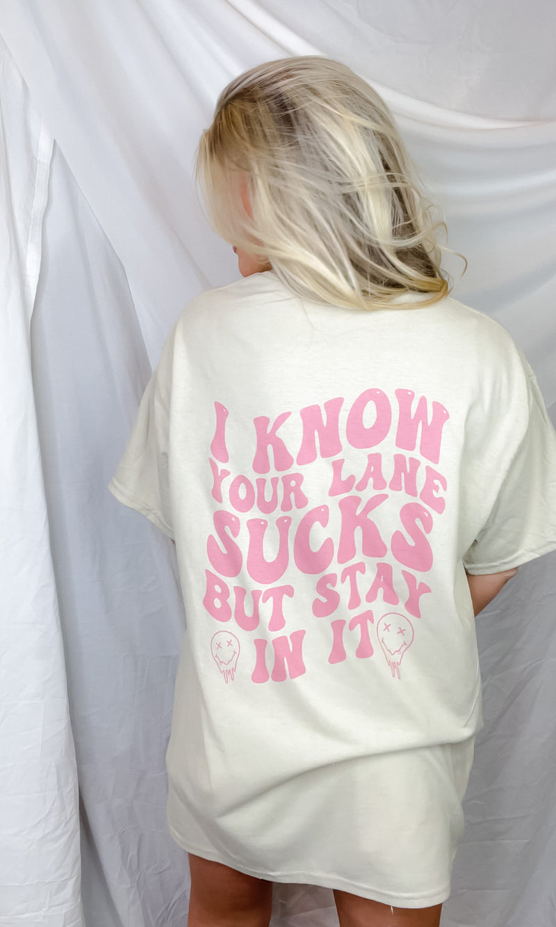 I Know Your Lane Sucks Graphic Tee (S-2XL)