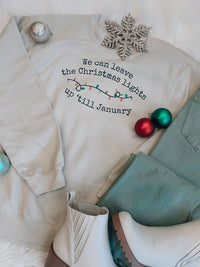 We Can Leave The Christmas Lights Up Til' January Sweatshirt