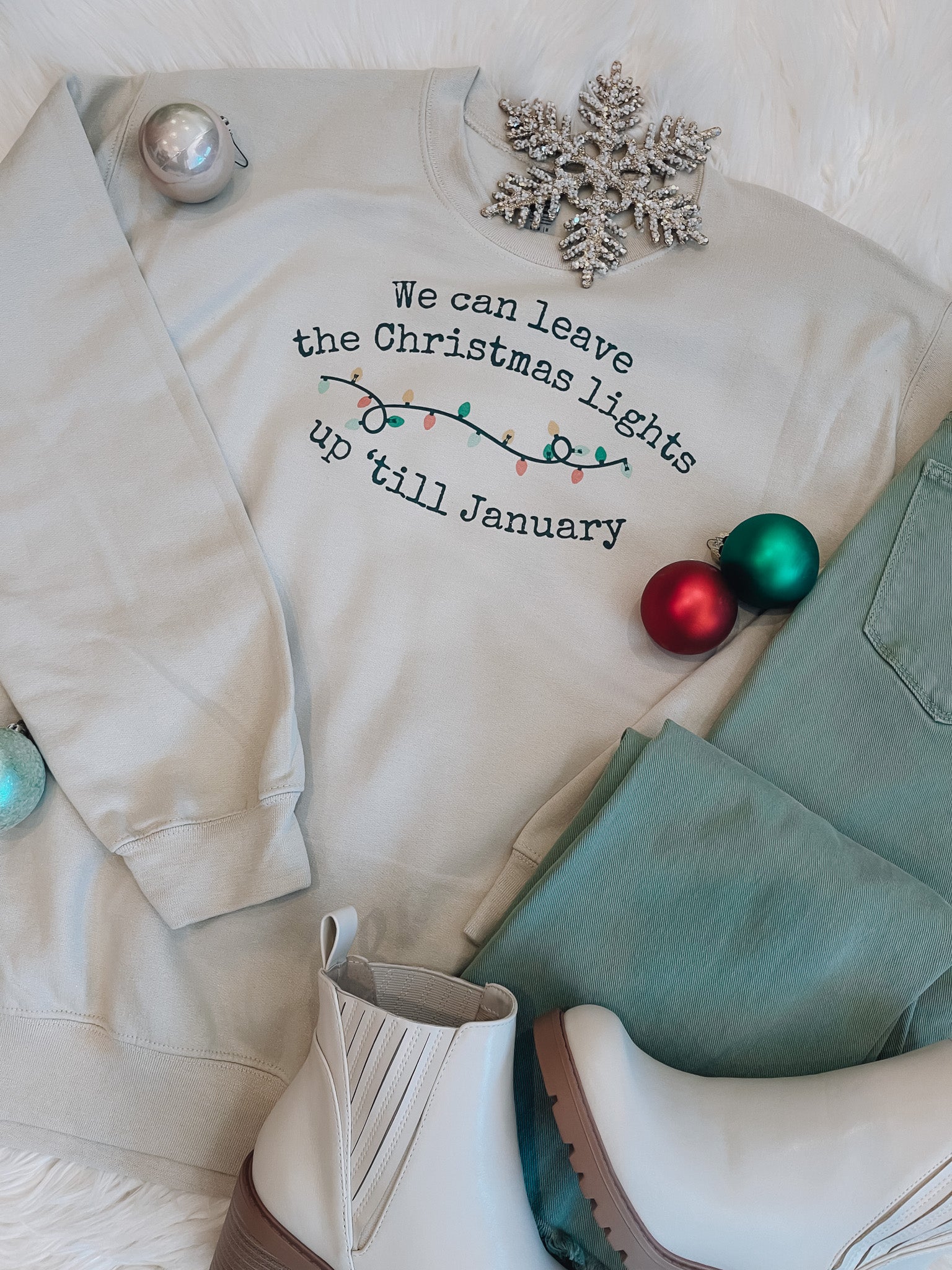 We Can Leave The Christmas Lights Up Til' January Sweatshirt