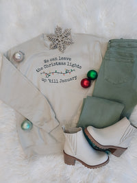 We Can Leave The Christmas Lights Up Til' January Sweatshirt
