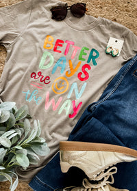 Better Days Are On The Way Graphic Tee (S-2XL)