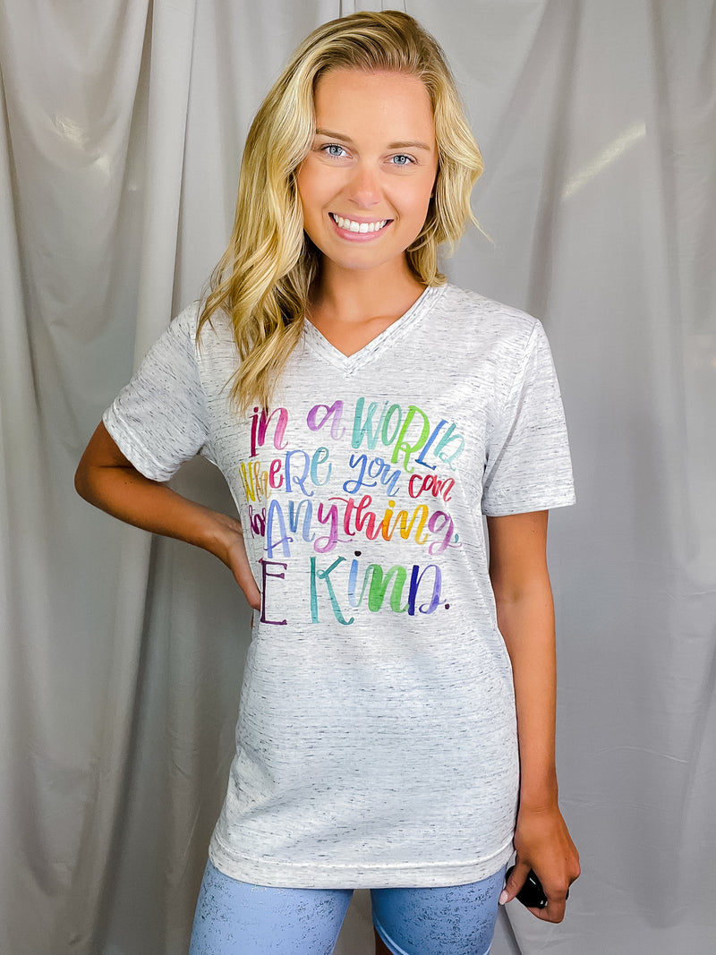 In a World Where You Can Be Anything Be Kind Tee (S-2X)