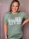 Because He Lives Graphic Tee (S-3XL)