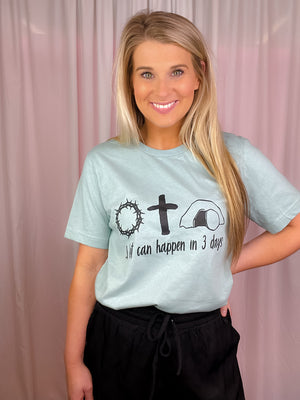 A Lot Can Happen In Three Days Graphic Tee