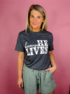 Because He Lives Graphic Tee (S-3XL)
