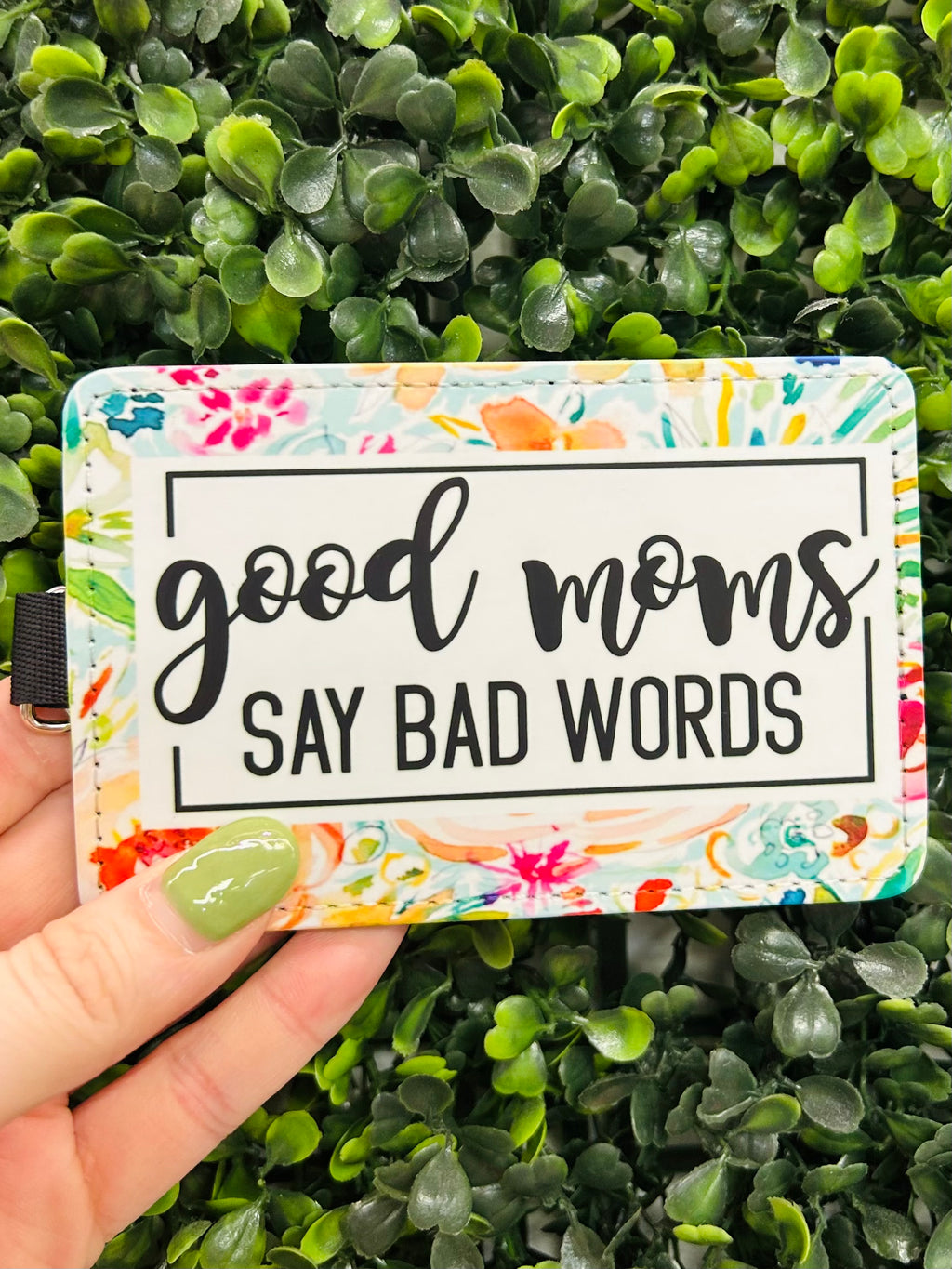 Good Moms Say Bad Words Card Holder Keychain