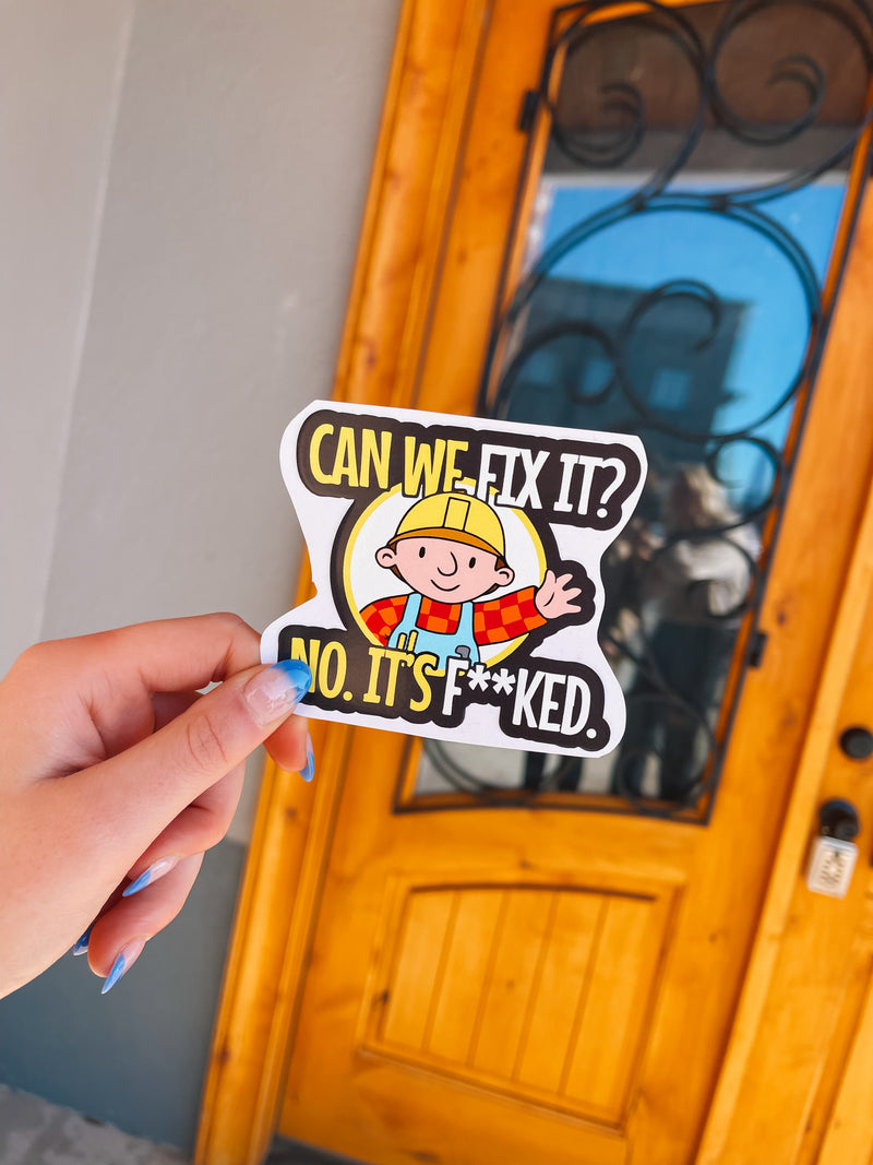 Can We Fix It Sticker Decal