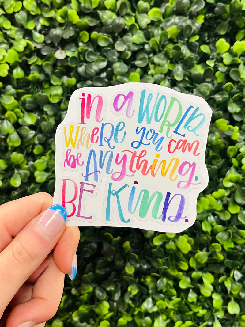 In A World- Be Kind Sticker Decal