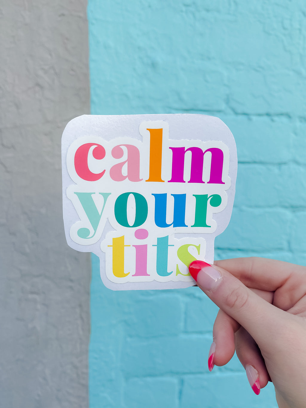 Calm Your Tits  Design approx. 4"-L x 4"-W  Durable Laminate Vinyl  Laminate vinyl is weatherproof and protects from rain and sunlight, as well as scratching  Put these vinyl stickers on drinkware, laptops, notebooks, etc!