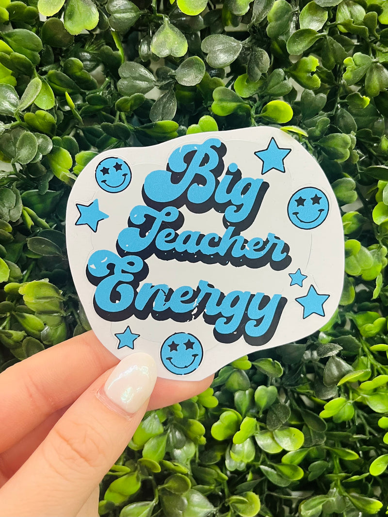 Big Teacher Energy Sticker Decal