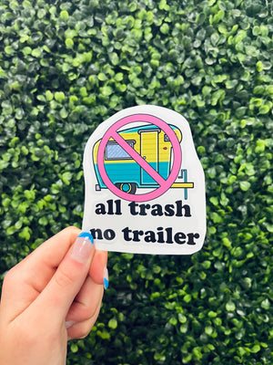 Transform your water bottle or laptop with this hilarious "All Trash No Trailer" sticker decal and let everyone know you're not about that trailer life! Featuring an easy-to-use stick-on application and a snarky message, you'll be stylish, sassy, and eco-friendly in no time.